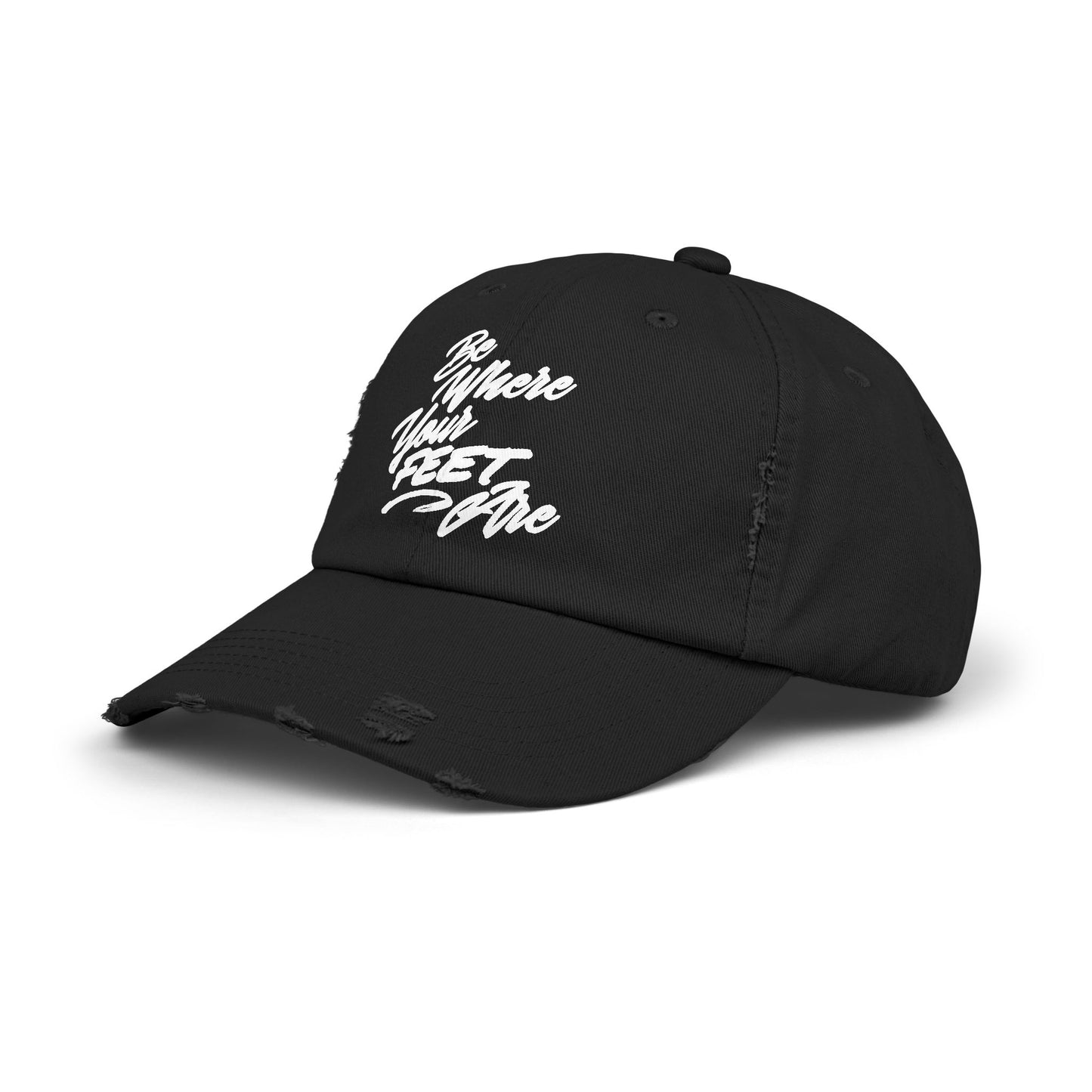 Unisex Distressed Cap - Be Where Your Feet Are