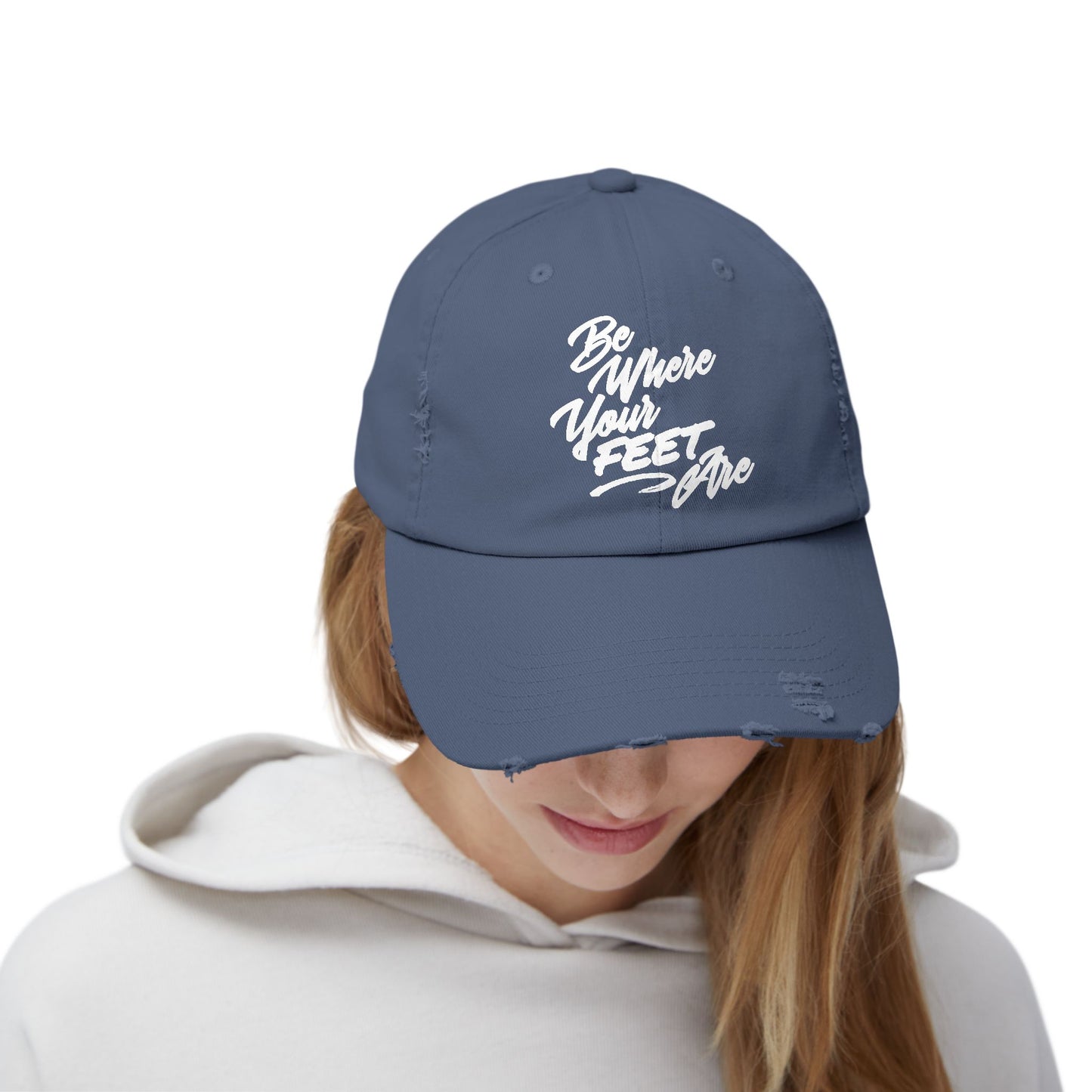 Unisex Distressed Cap - Be Where Your Feet Are