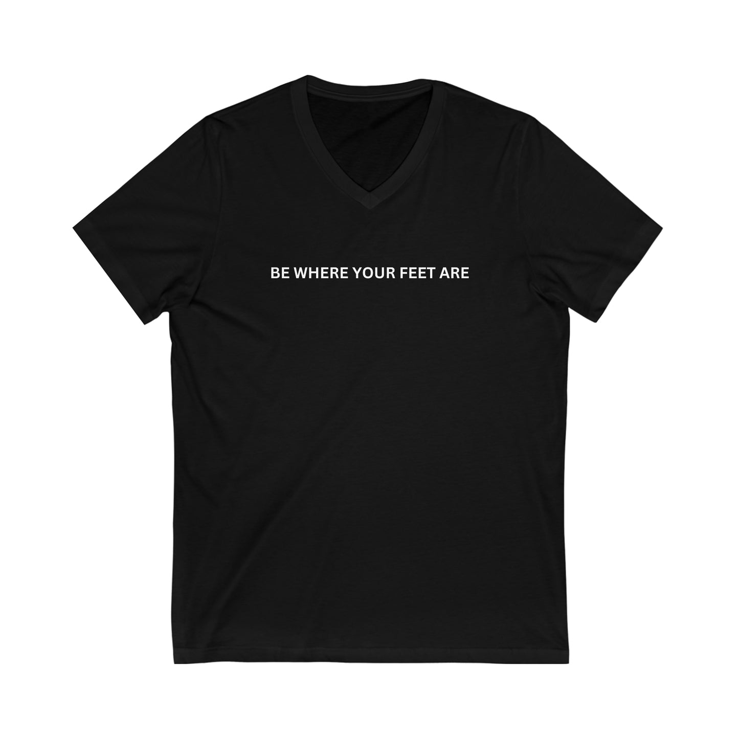 Be Where Your Feet Are Unisex Short Sleeve V-Neck Tee