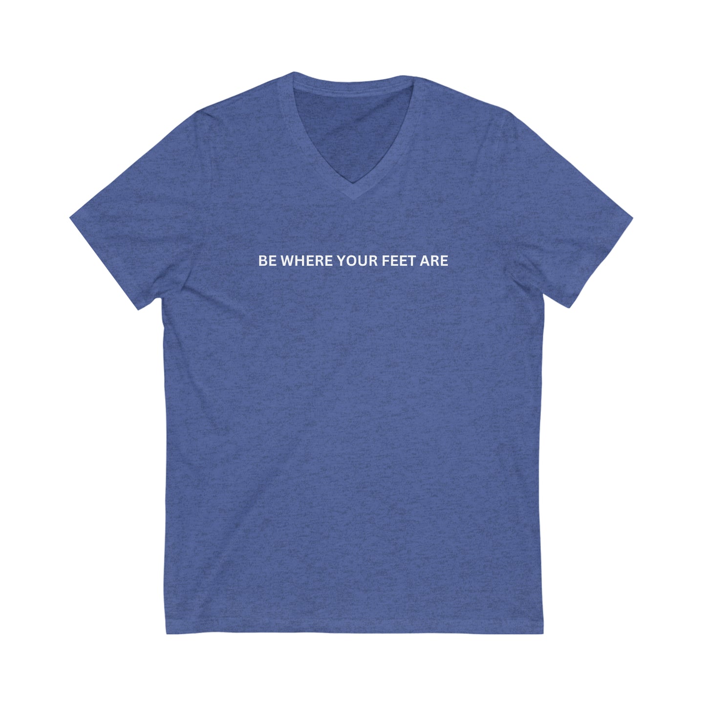 Be Where Your Feet Are Unisex Short Sleeve V-Neck Tee