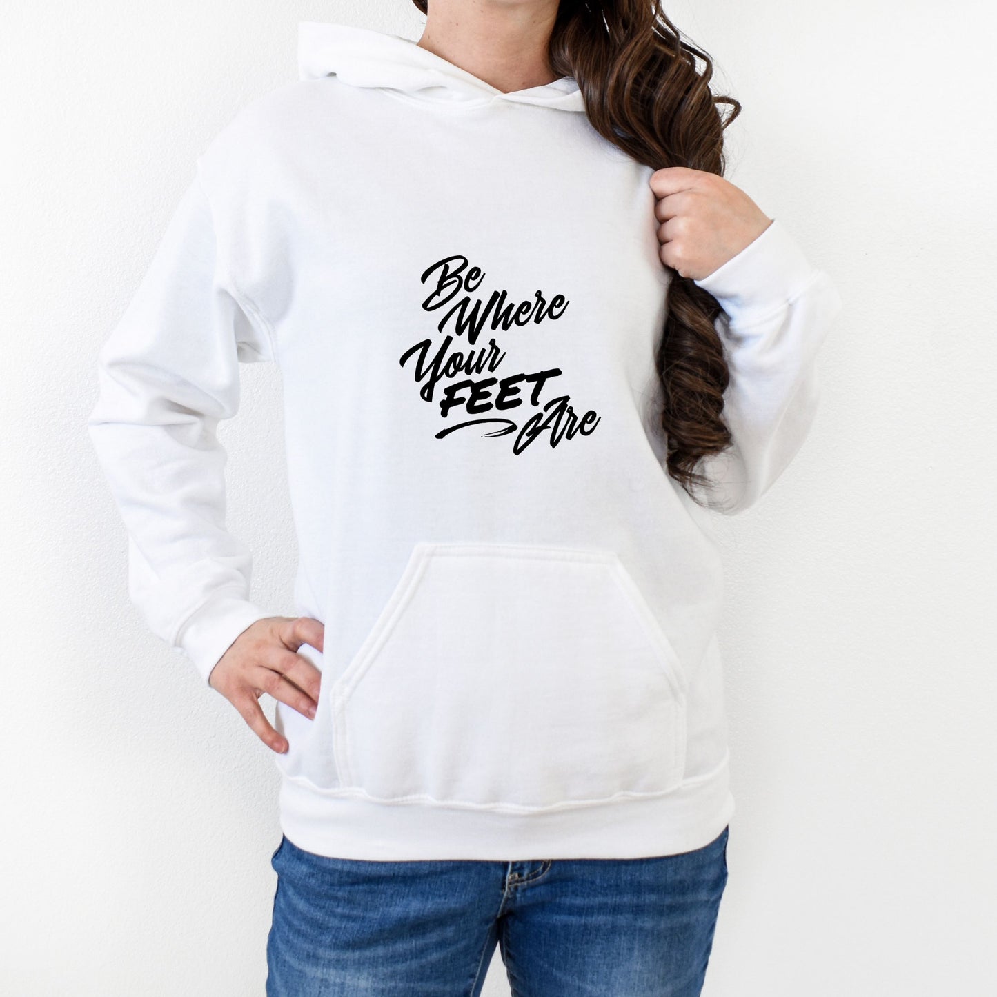 Be Where Your Feet Are Unisex Hoodie