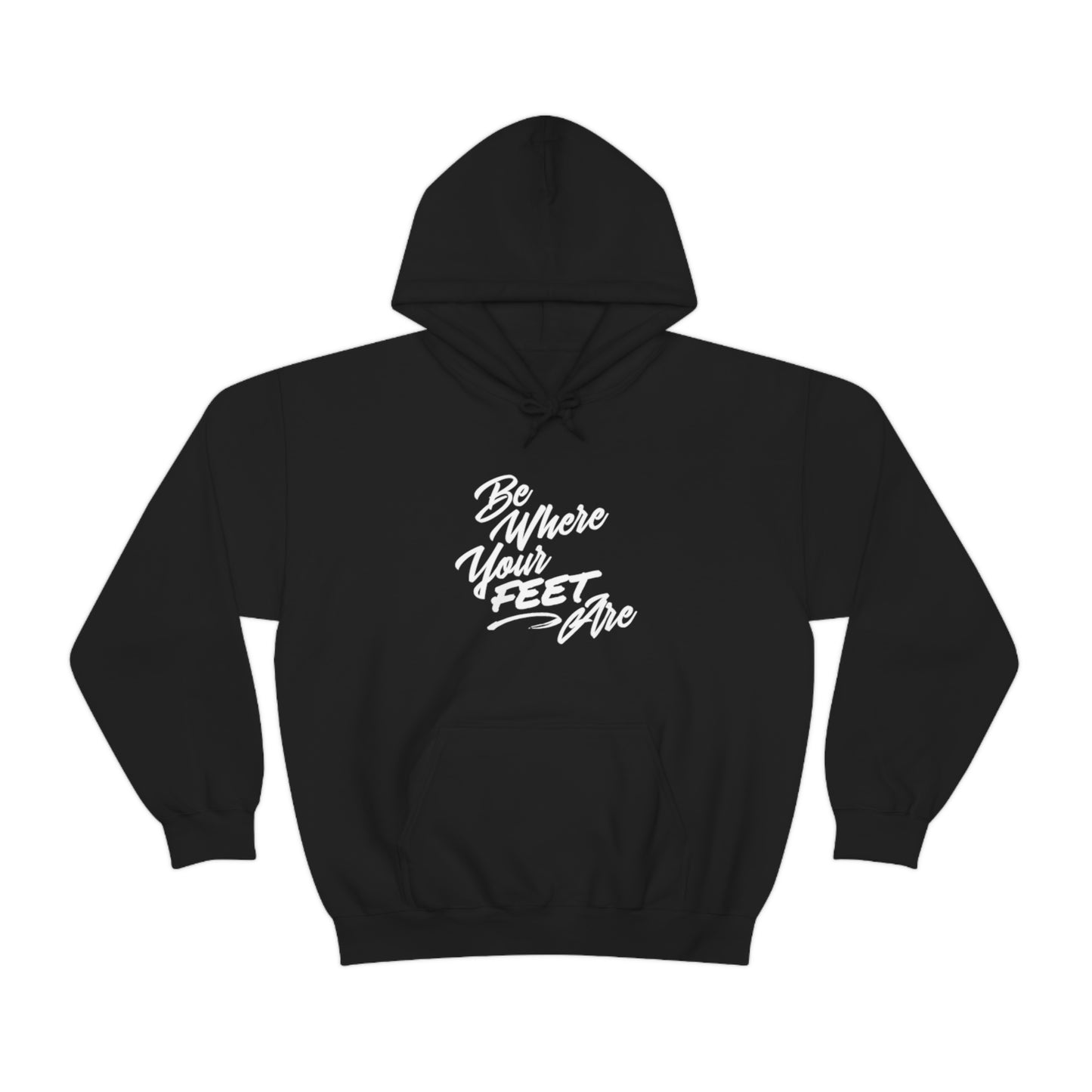 Be Where Your Feet Are Unisex Hoodie