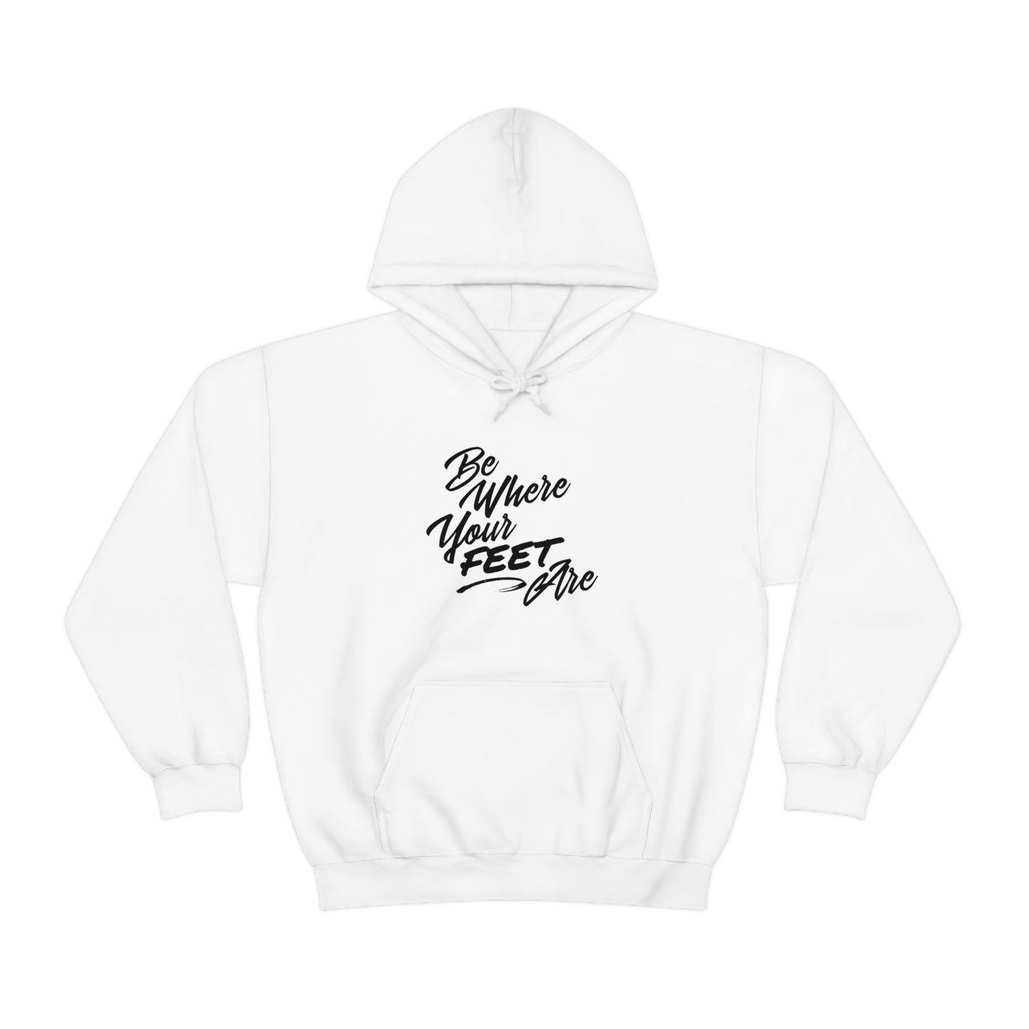 Be Where Your Feet Are Unisex Hoodie