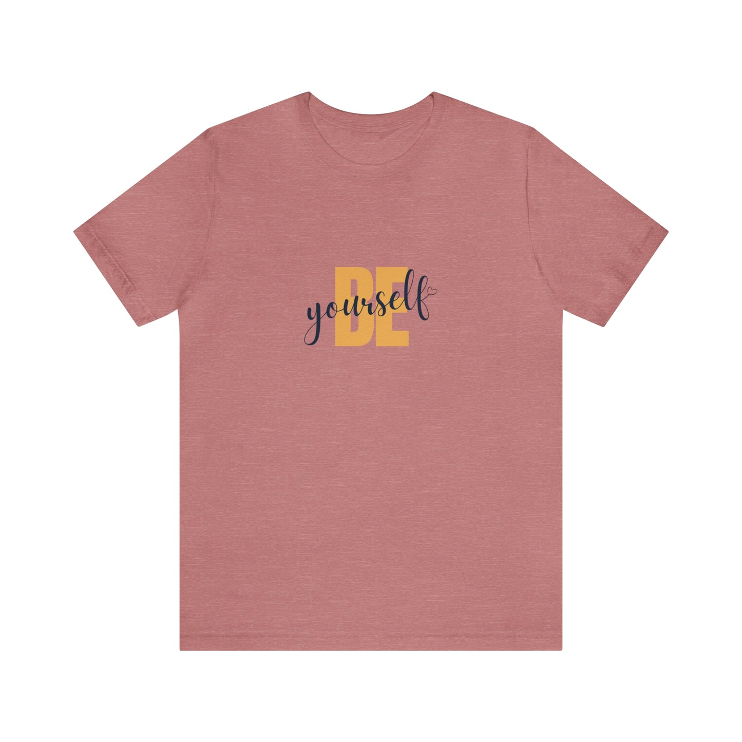 Be Yourself Tee