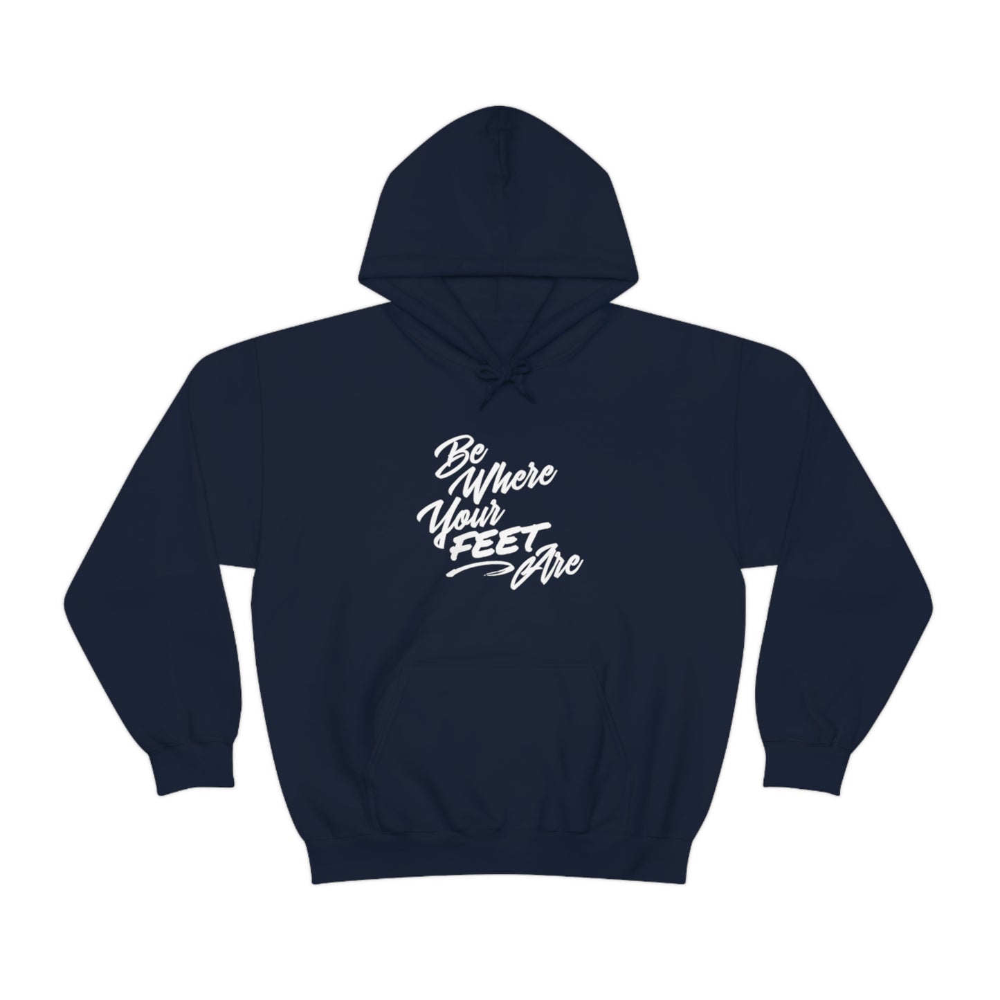Be Where Your Feet Are Unisex Hoodie