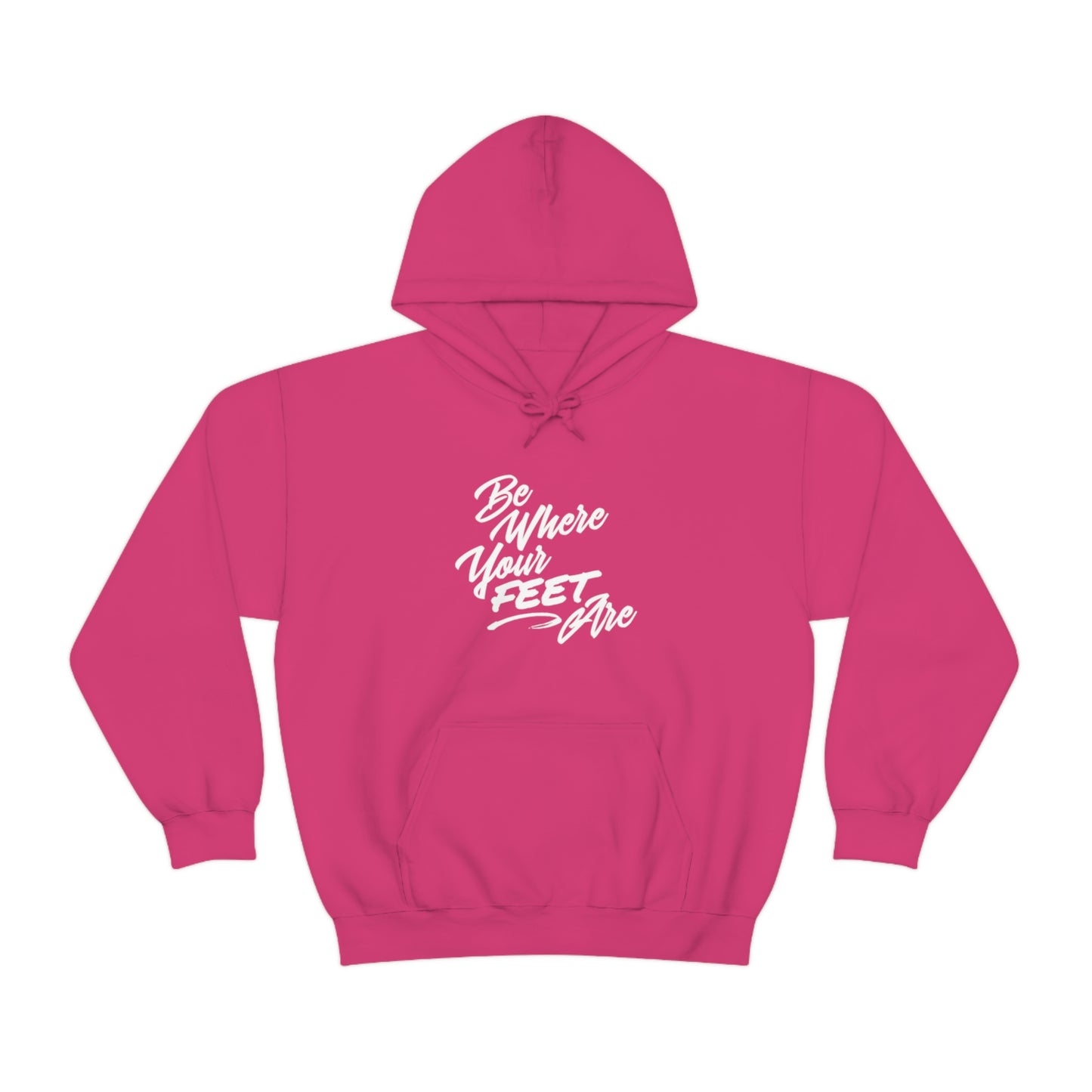 Be Where Your Feet Are Unisex Hoodie