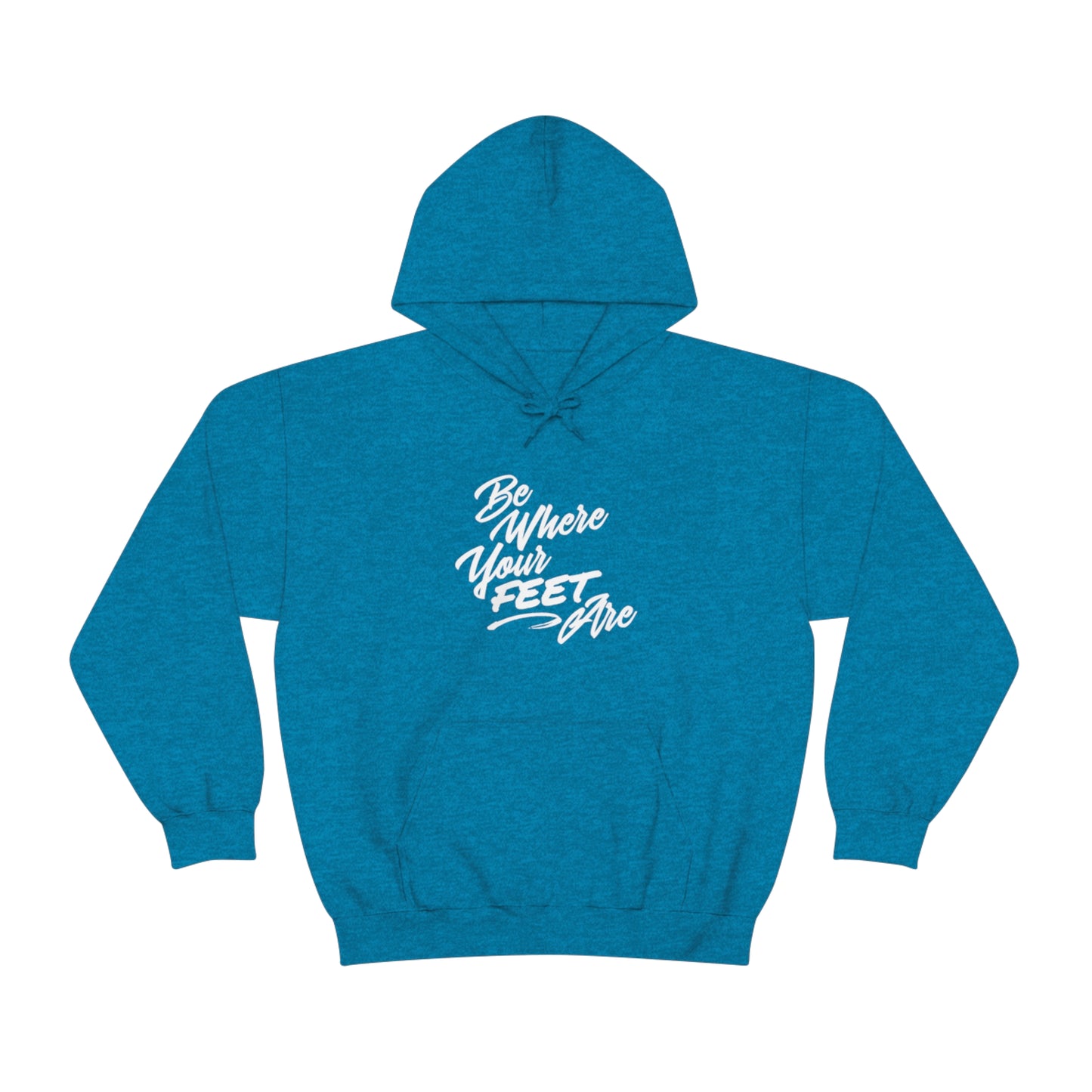 Be Where Your Feet Are Unisex Hoodie