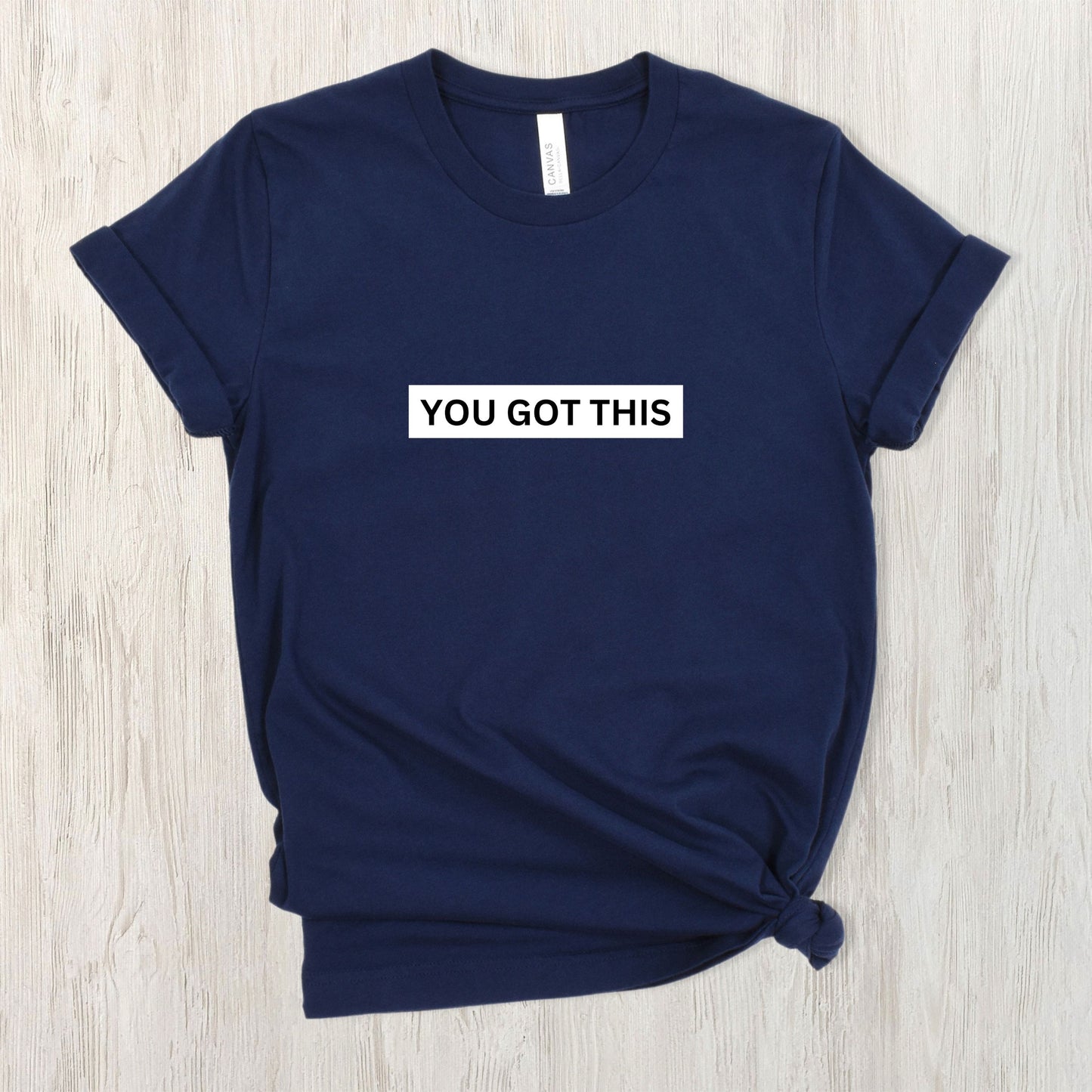 You Got This Tee (with message on the back)