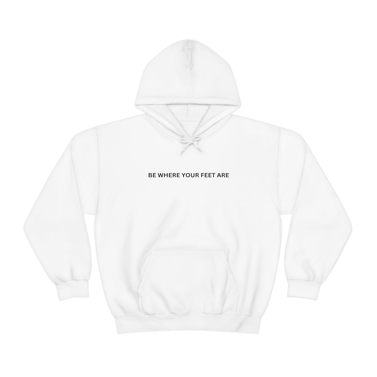 Be Where Your Feet Are Unisex Hoodie