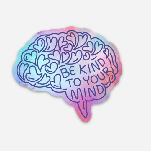 Be Kind to Your Mind Sticker